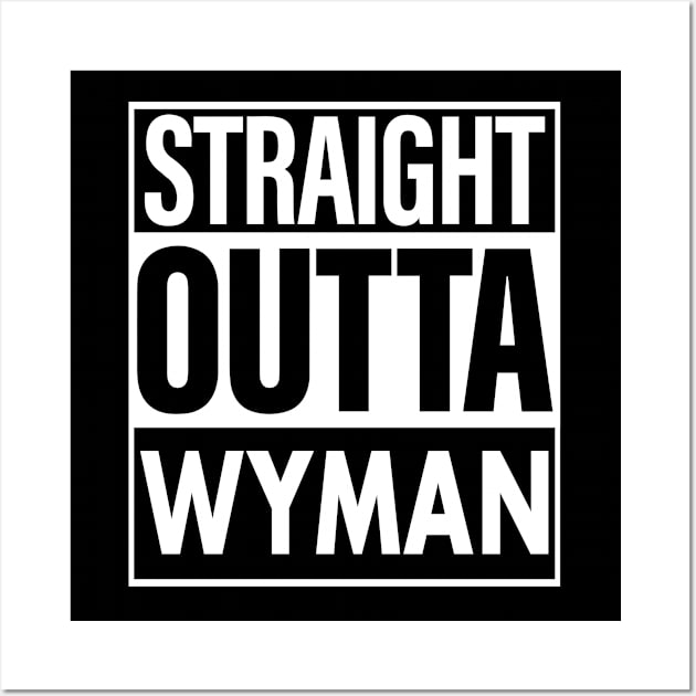 Wyman Name Straight Outta Wyman Wall Art by ThanhNga